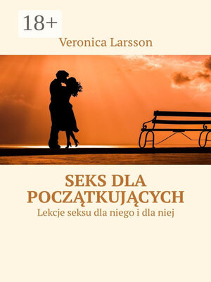 cover image of Seks dla początkujących. Lekcje seksu dla niego i dla niej